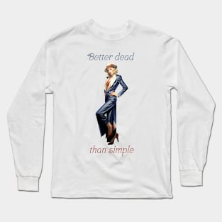 Better dead than simple girl retro vintage Long Sleeve T-Shirt